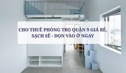CHO THUÊ PHÒNG TRỌ QUẬN 9 GIÁ RẺ, SẠCH SẼ - DỌN VÀO Ở NGAY