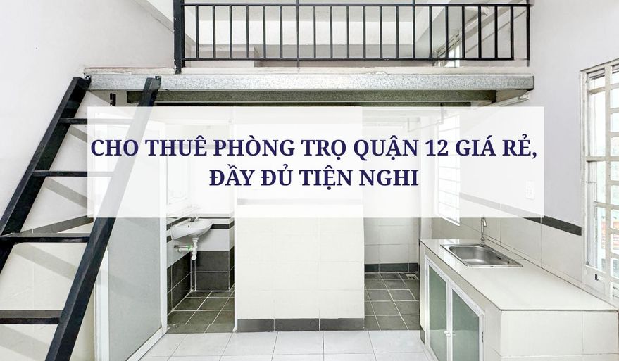 CHO THUÊ PHÒNG TRỌ QUẬN 12 GIÁ RẺ, ĐẦY ĐỦ TIỆN NGHI