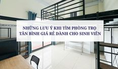 NHỮNG LƯU Ý KHI TÌM PHÒNG TRỌ TÂN BÌNH GIÁ RẺ DÀNH CHO SINH VIÊN