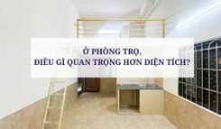 Ở PHÒNG TRỌ, ĐIỀU GÌ QUAN TRỌNG HƠN DIỆN TÍCH? 