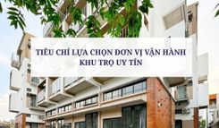 TIÊU CHÍ LỰA CHỌN ĐƠN VỊ  VẬN HÀNH KHU TRỌ UY TÍN 