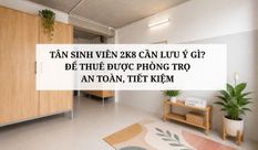 TÂN SINH VIÊN 2K8 CẦN LƯU Ý GÌ ĐỂ THUÊ ĐƯỢC PHÒNG TRỌ AN TOÀN, TIẾT KIỆM 