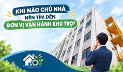 KHI NÀO CHỦ NHÀ NÊN TÌM ĐẾN ĐƠN VỊ VẬN HÀNH KHU TRỌ?