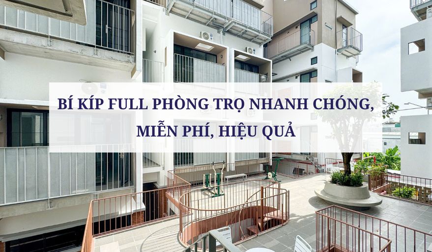 BÍ KÍP FULL PHÒNG TRỌ NHANH CHÓNG, MIỄN PHÍ, HIỆU QUẢ