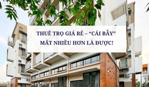 THUÊ TRỌ GIÁ RẺ - “CÁI BẪY” MẤT NHIỀU HƠN LÀ ĐƯỢC