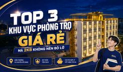 TOP 3 KHU VỰC PHÒNG TRỌ GIÁ RẺ MÀ 2K8 KHÔNG NÊN BỎ LỠ