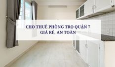 CHO THUÊ PHÒNG TRỌ QUẬN 7 GIÁ RẺ, AN TOÀN