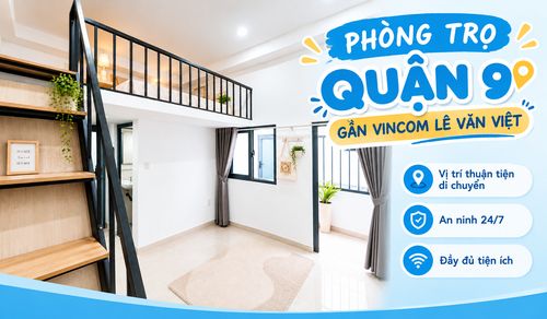 PHÒNG TRỌ QUẬN 9 GẦN VINCOM LÊ VĂN VIỆT 
