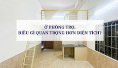 Ở PHÒNG TRỌ, ĐIỀU GÌ QUAN TRỌNG HƠN DIỆN TÍCH? 
