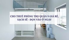 CHO THUÊ PHÒNG TRỌ QUẬN 9 GIÁ RẺ, SẠCH SẼ - DỌN VÀO Ở NGAY
