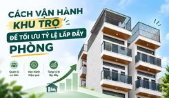 CÁCH VẬN HÀNH KHU TRỌ ĐỂ TỐI ƯU TỶ LỆ LẤP ĐẦY PHÒNG
