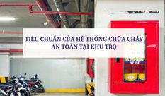 TIÊU CHUẨN CỦA HỆ THỐNG CHỮA CHÁY AN TOÀN TẠI KHU TRỌ