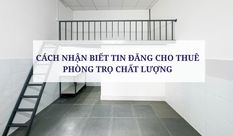 CÁCH NHẬN BIẾT TIN ĐĂNG CHO THUÊ PHÒNG TRỌ CHẤT LƯỢNG