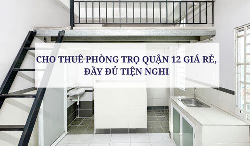 CHO THUÊ PHÒNG TRỌ QUẬN 12 GIÁ RẺ, ĐẦY ĐỦ TIỆN NGHI