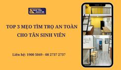 TOP 3 MẸO TÌM TRỌ AN TOÀN CHO TÂN SINH VIÊN 