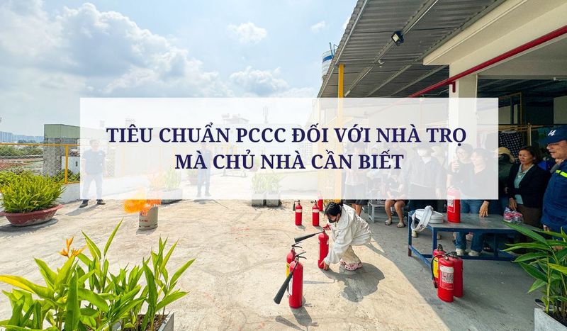 TIÊU CHUẨN PCCC ĐỐI VỚI NHÀ TRỌ MÀ CHỦ NHÀ CẦN BIẾT